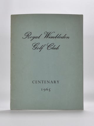 Item #5875 Royal Wimbledon Golf Club Centenary 1965. Edward Scudamore