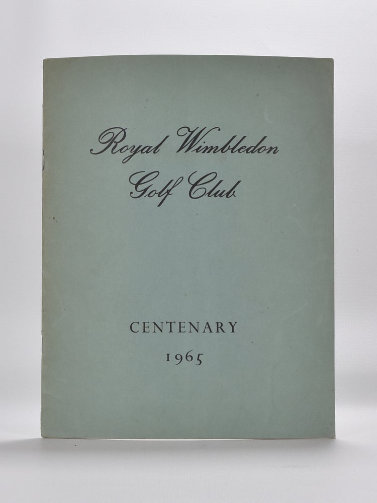 Item #5875 Royal Wimbledon Golf Club Centenary 1965. Edward Scudamore.