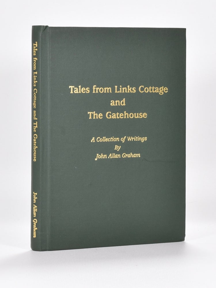 Item #5879 Tales from the Links Cottage and The Gatehouse. John Allan Graham.