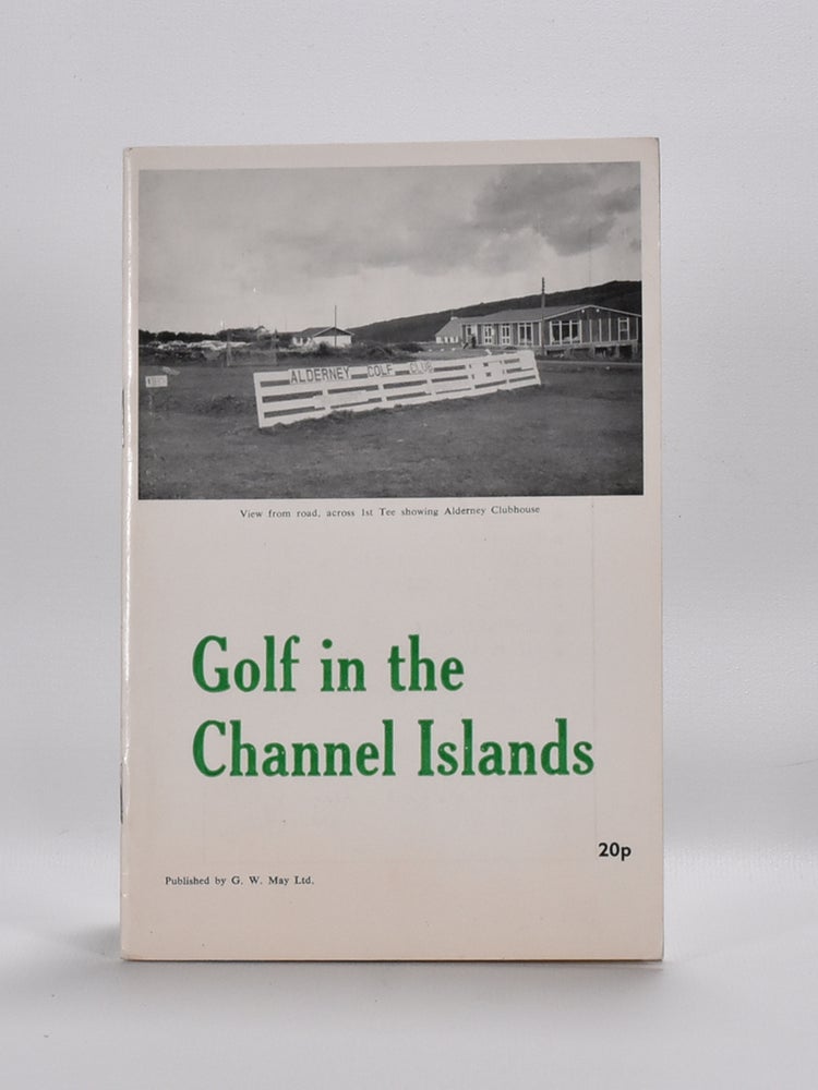 Item #5983 Golf in the Channel Islands. Handbook, Robert H. K. Browning.
