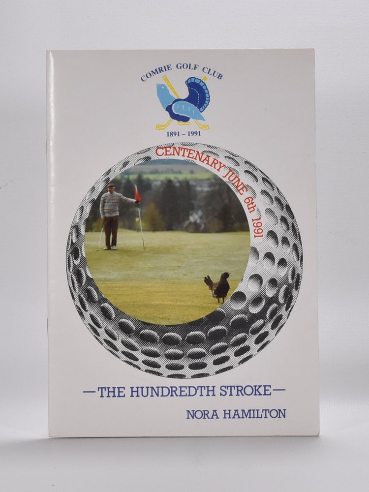 Item #5990 Comrie Golf Club 1891-1991. Nora Hamilton.