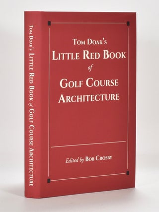 Item #6001 Tom Doak's Little Red Book of Golf Course Architecture. Tom Doak
