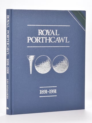 Item #6089 Royal Porthcawl 1891-1991. Leo McMahon