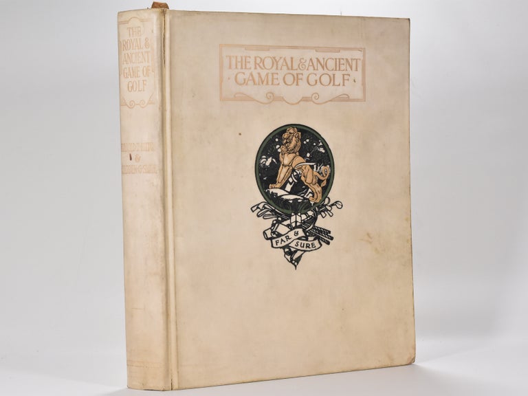 Item #6180 The Royal and Ancient Game of Golf. Harold H. Hilton, Garden G. Smith.