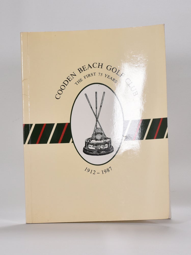 Item #6189 Cooden Beach Golf Club, the First 75 years 1912-1987. Jethro Arscott.