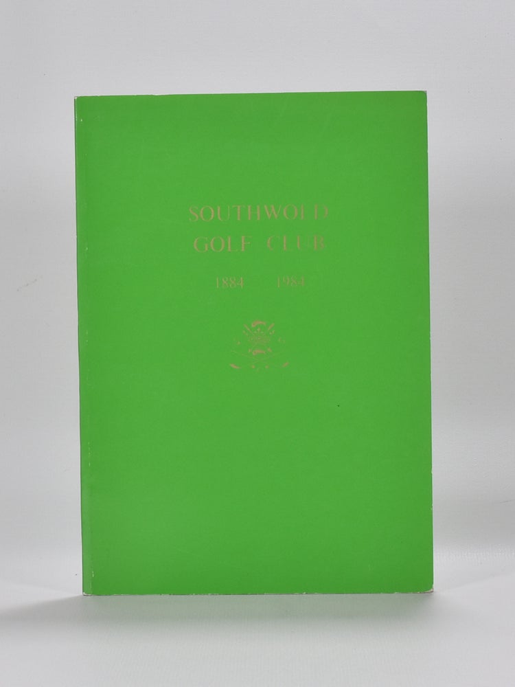 Item #6201 Southwold Golf Club 1884-1984. John Burke.