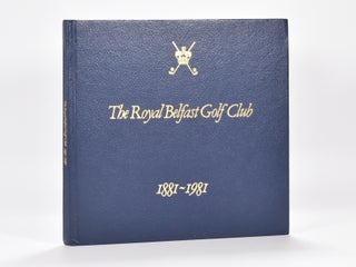 Item #6229 The Royal Belfast Golf Club. Alan S. Watson