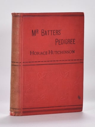 Item #6315 Mr. Batters's Pedigree or Experiences of a Tenderfoot (Random Series). Horace G....