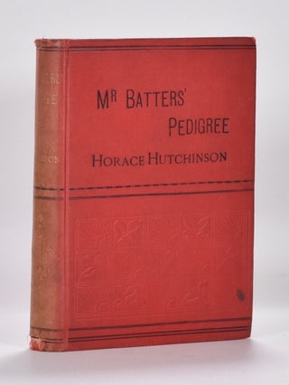 Item #6315 Mr. Batters's Pedigree or Experiences of a Tenderfoot (Random Series). Horace G....