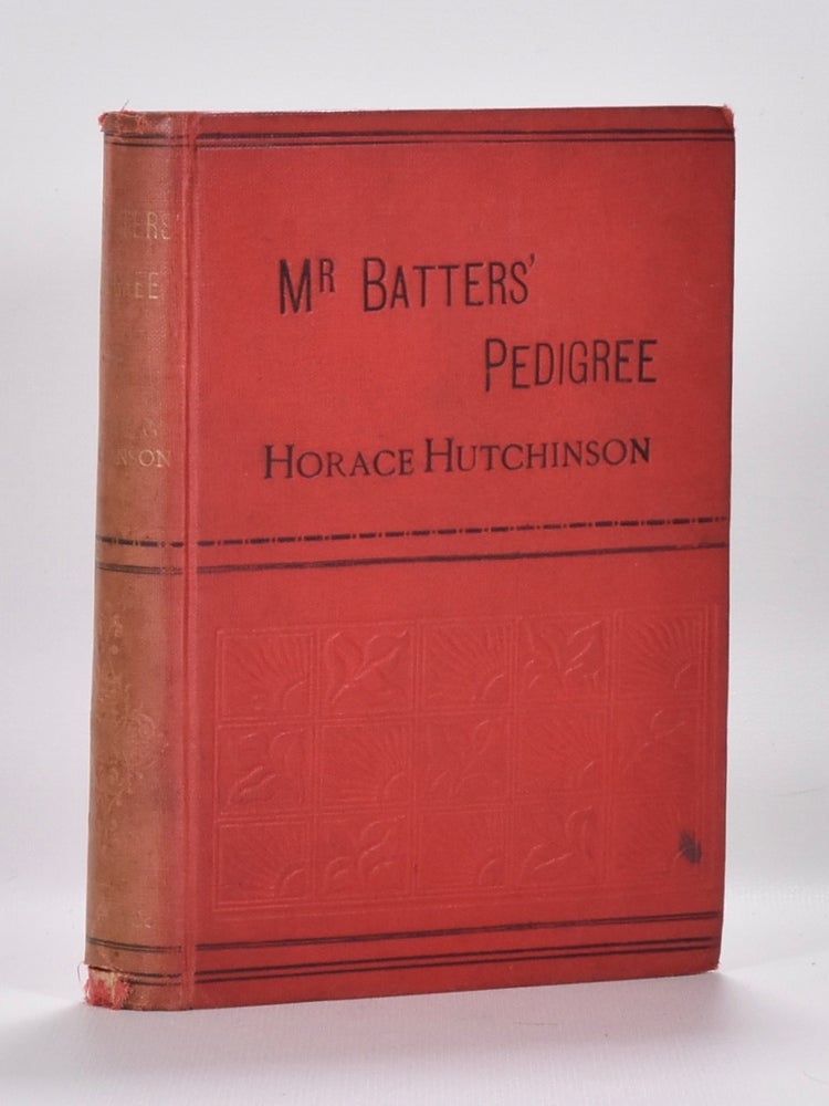 Item #6315 Mr. Batters's Pedigree or Experiences of a Tenderfoot (Random Series). Horace G. Hutchinson.