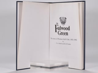 On Fulwood Green "The Story of Preston Golf Club 1892-1992".
