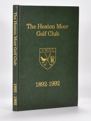 Heaton Moor Golf Club 1892-1992