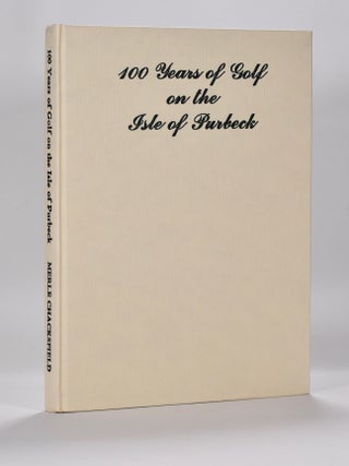 100 Years of Golf on the Isle of Purbeck 1892-1992