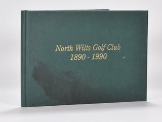 Item #6495 North Wilts Golf Club 1890-1990. John Lumley