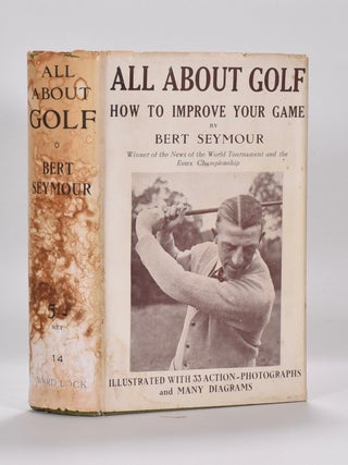 Item #6533 All About Golf: how to improve your game. Bert Seymour