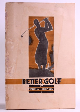 Item #6557 Better Golf. Jock Hutchison