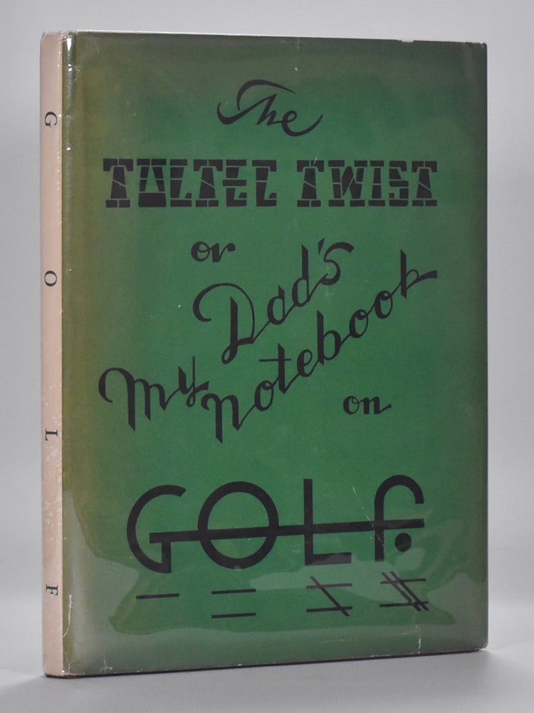Item #6559 The Toltec Twist or My Dad's Notebook on Golf. Warren E. Morris.