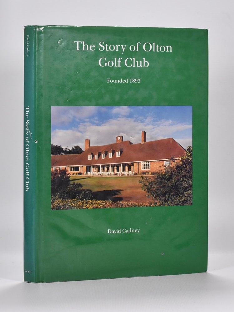 Item #6590 The Story of Olton Golf Club. David Cadney.