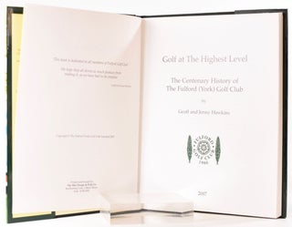 Golf at the Highest Level, The Centenary History of the Fulford (York) Golf Club