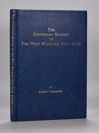 The Centenary History of the West Kilbride Golf Club