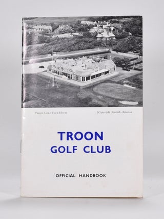 Item #6632 Troon Golf Club. Handbook, Robert H. K. Browning