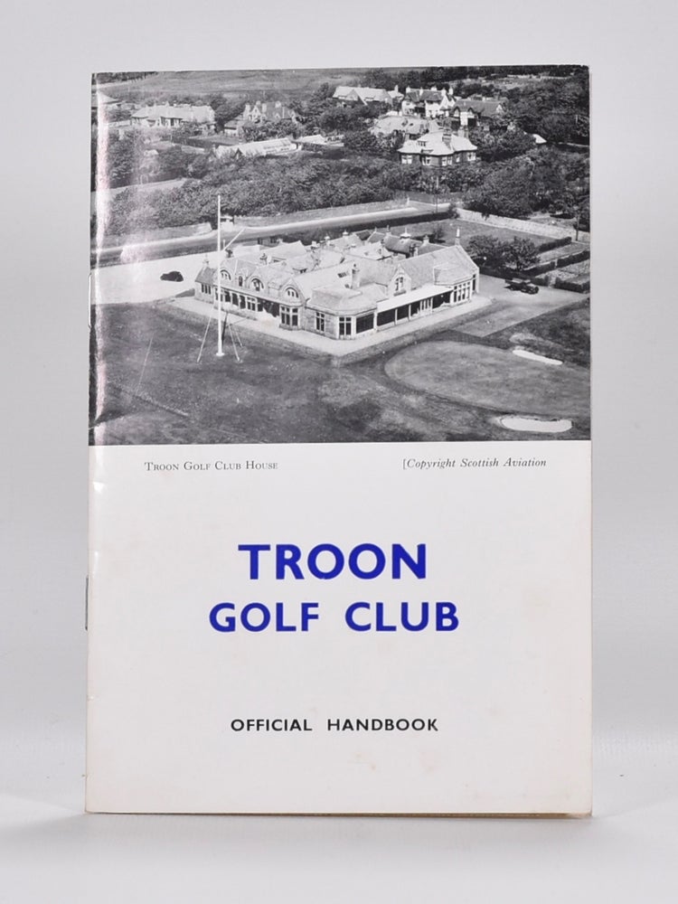 Item #6632 Troon Golf Club. Handbook, Robert H. K. Browning.