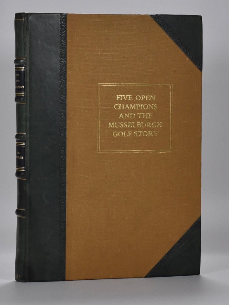 Item #6639 5 Open Champions and the Musselburgh Story. George M. Colville.