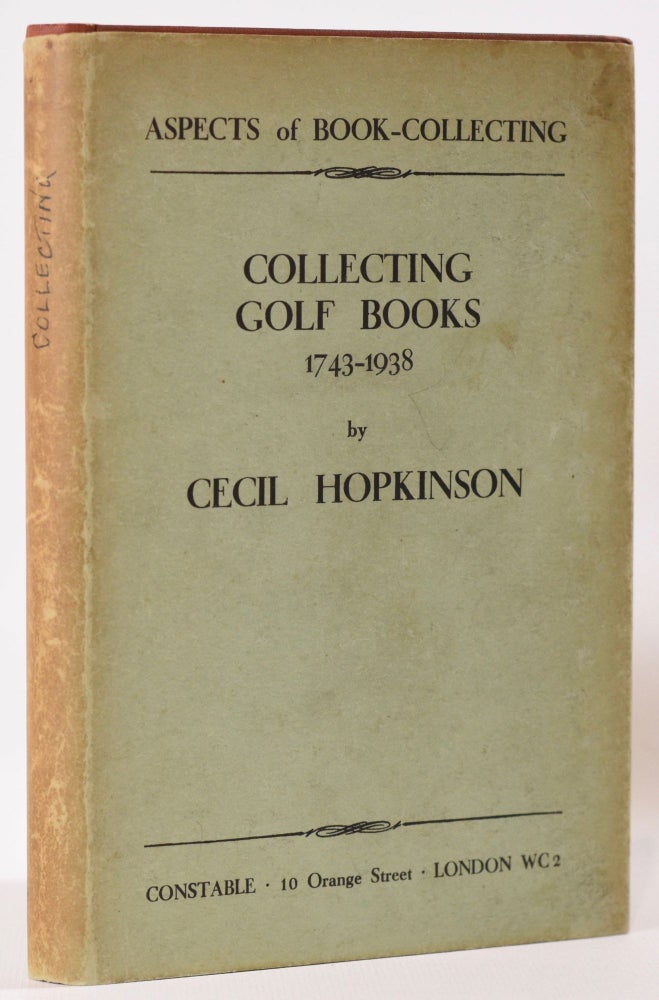 Item #6641 Collecting Golf Books 1743-1938.; Aspects of Book Collecting series. Cecil Hopkinson.