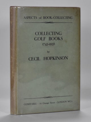 Collecting Golf Books 1743-1938.; Aspects of Book Collecting series