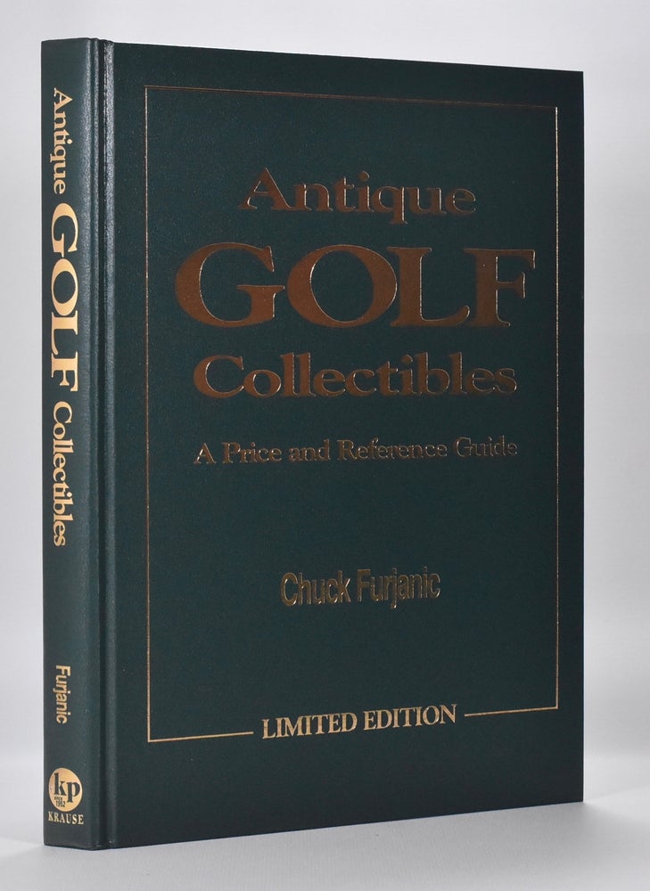 Item #6661 Antique Golf Collectibles; A price and reference guide. Chuck Furjanic.