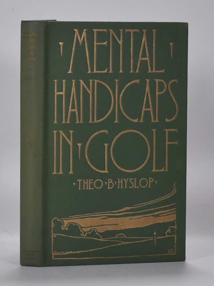 Item #6674 Mental Handicaps in Golf. Theodore B. Hyslop.