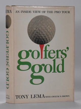 Item #6686 Golfer's Gold.; an inside view to the pro tour. Tony Lema, Gwilym S. Brown