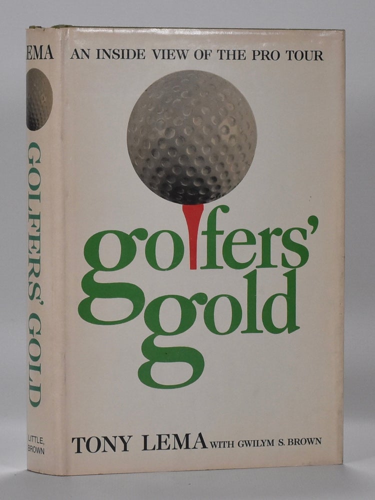 Item #6686 Golfer's Gold.; an inside view to the pro tour. Tony Lema, Gwilym S. Brown.