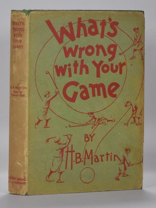Item #6702 Whats Wrong with your Game. H. B. Martin