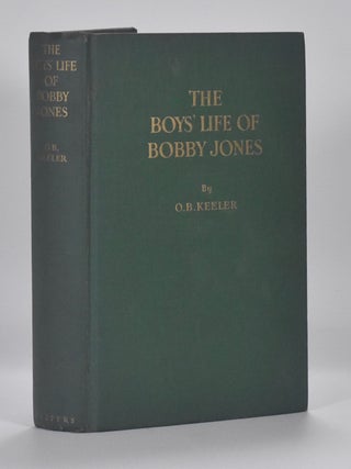 Item #6790 The Boy's Life of Bobby Jones. O. B. Keeler