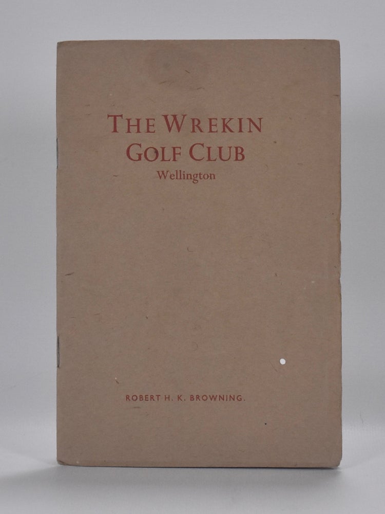 Item #6822 Wrekin Golf Club. Handbook, Robert H. K. Browning.