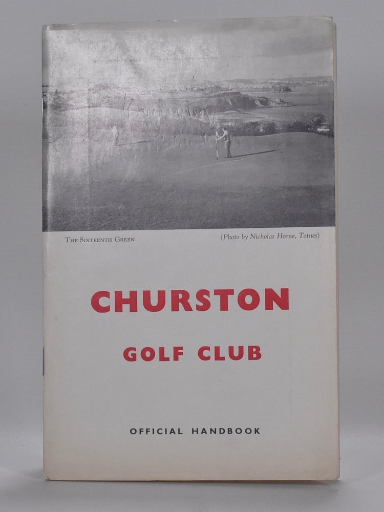 Item #6834 Churston Golf Club. Handbook, Robert H. K. Browning.