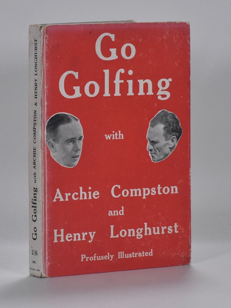 Item #6913 Go Golfing. Henry Longhurst, Archie Compston.