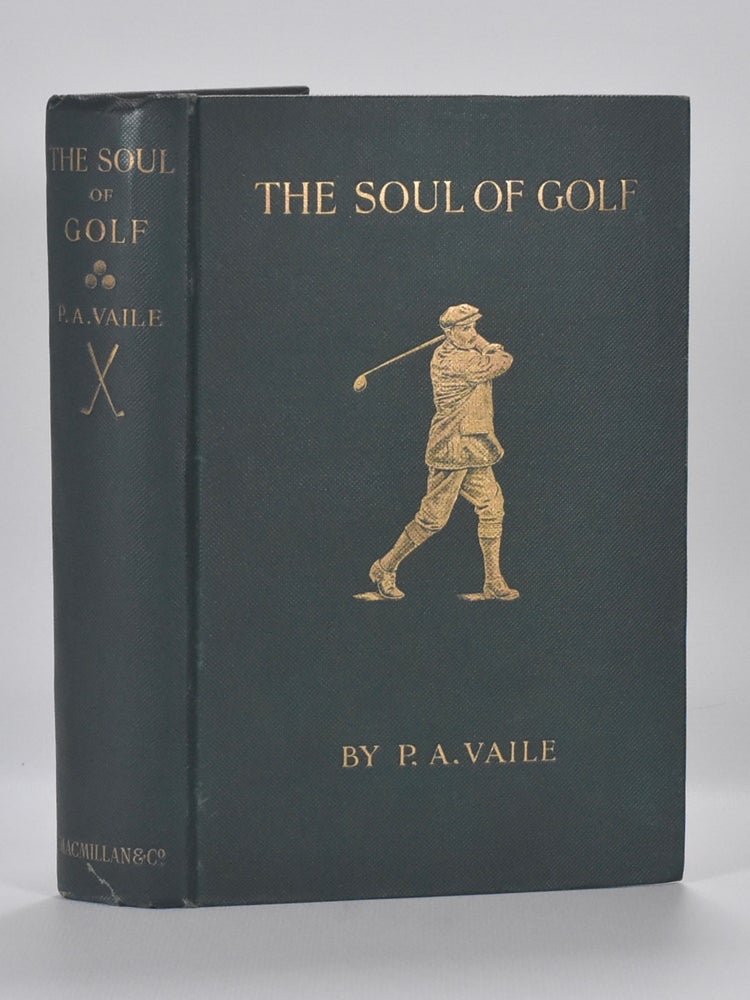 Item #6988 The Soul of Golf. Pembroke A. Vaile.