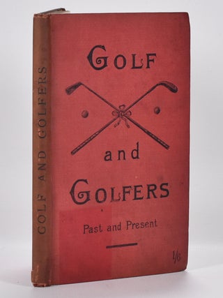 Item #7046 Golf and Golfers Past and Present. Rev. Gordon J. McPherson