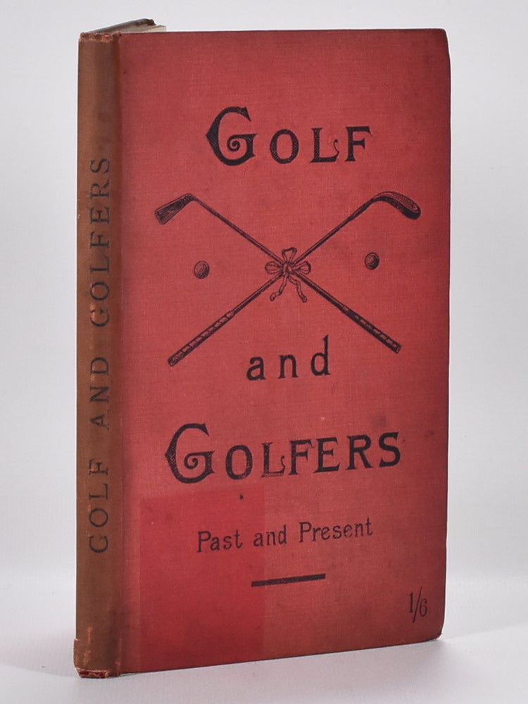 Item #7046 Golf and Golfers Past and Present. Rev. Gordon J. McPherson.