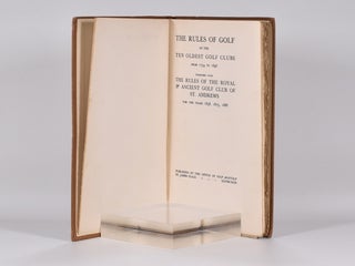 The Rules of the Ten Oldest Golf Clubs from 1754-1848: together with the rules of the Royal and Ancient Golf Club of St. Andrews for the years 1858, 1877, 1888.
