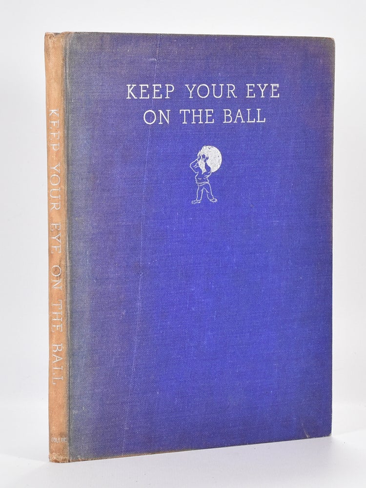 Item #7092 Keep your Eye on the Ball. verse, prose by, J. E. Broome, John Adrian Ross, sketches by.