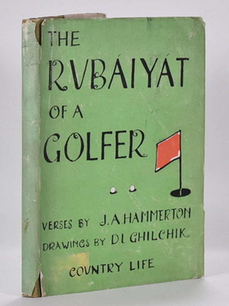 Item #7094 The Rubaiyat of a Golfer. J. A. And Ghilchik Hammerton, D. L.