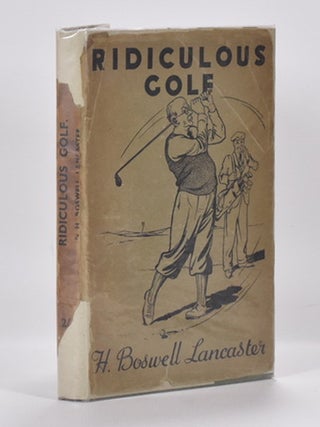 Item #7096 Ridiculous Golf. H. Boswell Lancaster
