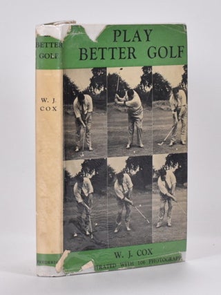 Item #7115 Play Better Golf. W. J Cox, Bill