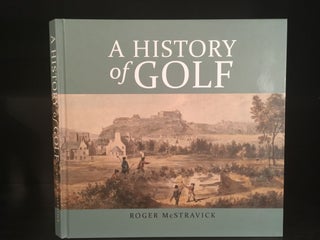 Item #7144 A History of Golf. Roger McStravick