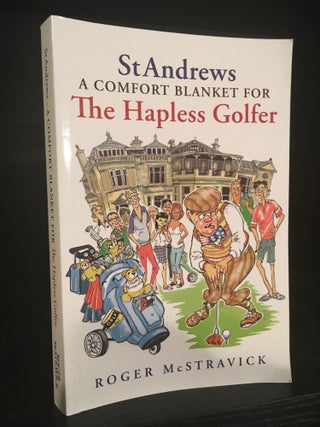 Item #7146 St. Andrews A Comfort Blanket for The Hapless Golfer. Roger McStravick