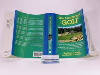 The Architects of Golf; A survey of Golf Course Design from its Beginnings to the Present, with an Encyclopedic Listing of Golf Architects and Their Courses. A Completely Revised and Expanded Edition of The Golf Course.