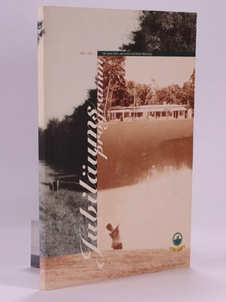 Item #7245 100 Jahre Golf- Und Land Club Berlin - Wannsee & 100 jahre jublie programme. Herbert...